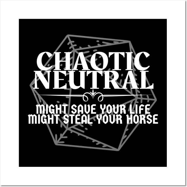 "Might Save Your Life, Might Steal Your Horse" - Chaotic Neutral Alignment Wall Art by DungeonDesigns